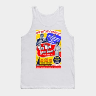 Why Men Leave Home Tank Top